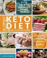 The Complete Keto Diet Cookbook For Beginners 2019: Keto Recipes Made For Smart People Low-Carb, High-Fat Ketogenic Recipes