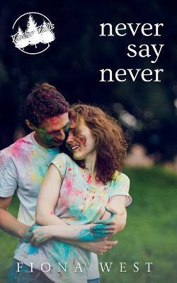 Never Say Never: A Small-Town Romance - Fiona West - cover