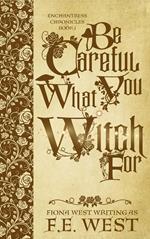 Be Careful What You Witch For