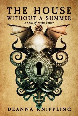The House Without a Summer: A Novel of Gothic Horror - Deanna Knippling - cover