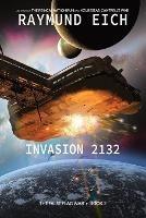 Invasion 2132 - Raymund F Eich - cover