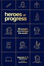 Heroes of Progress: 65 People Who Changed the World