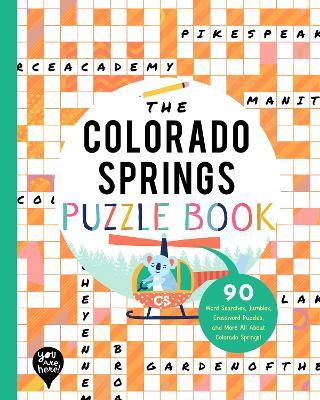 The Colorado Springs Puzzle Book: 90 Word Searches, Jumbles, Crossword Puzzles, and More All about Colorado Springs, Colorado! - cover