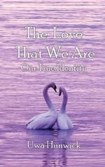 The Love that We Are: Our True Identity