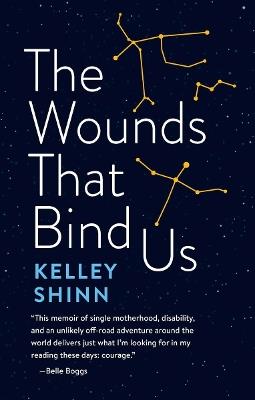 The Wounds That Bind Us - Kelley Shinn - cover