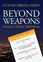 Beyond Weapons - Clay Escobedo Olsen - cover