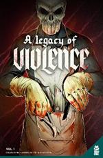 A Legacy Of Violence Vol. 1