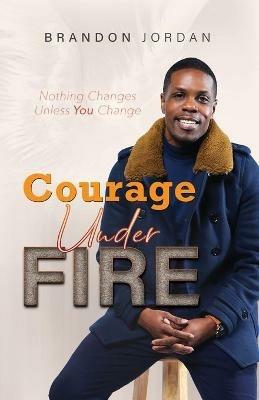 Courage Under Fire - Brandon Jordan - cover