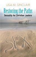 Libro in inglese Restoring the Path: Sexuality for Christian Leaders  - Lisa Sinclair