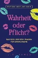 Wahrheit oder Pflicht?: Das Spiel der sexy Fragen fur Erwachsene - J R James - cover