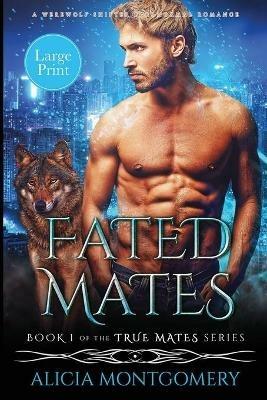 Fated Mates (Large Print Edition): A Werewolf Shifter Paranormal Romance - Alicia Montgomery - cover