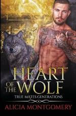 Heart of the Wolf: True Mates Generations Book 9