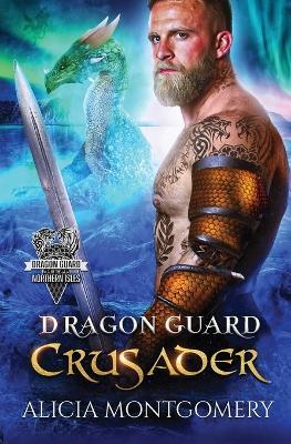 Dragon Guard Crusader: Dragon Guard of the Northern Isles Book 6 - Alicia Montgomery - cover