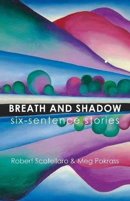 Breath and Shadow - Robert Scotellaro,Meg Pokrass - cover