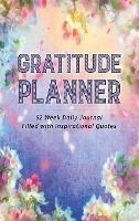 Gratitude Planner: 52 Week Daily Journal Filled With Inspirational Quotes - Brenda Nathan - cover
