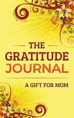 The Gratitude Journal: A Gift for Mom - Brenda Nathan - cover