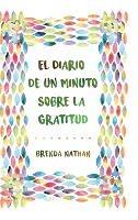 El Diario De Un Minuto Sobre La Gratitud