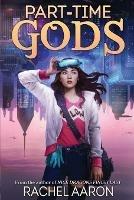 Part-Time Gods: DFZ Book 2 - Rachel Aaron - cover