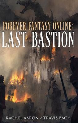 Last Bastion: FFO Book 2 - Rachel Aaron,Travis Bach - cover