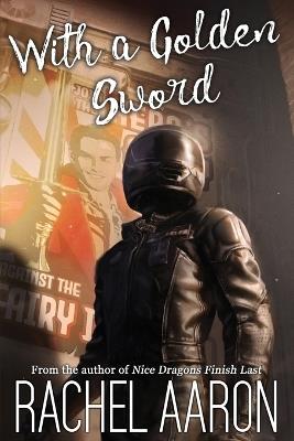 With a Golden Sword: DFZ Changeling Book 2 - Rachel Aaron - cover