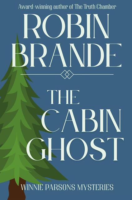 The Cabin Ghost: A Winnie Parsons Mystery