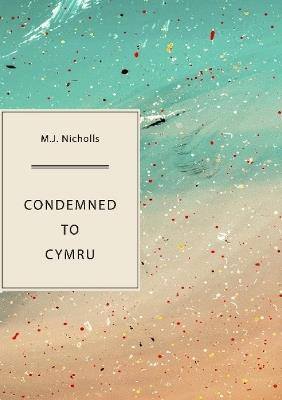 Condemned to Cymru - M J Nicholls - cover