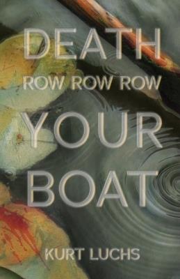 Death Row Row Row Your Boat - Kurt Luchs - cover