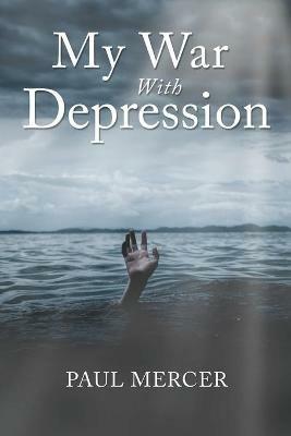 My War with Depression - Paul Mercer - cover