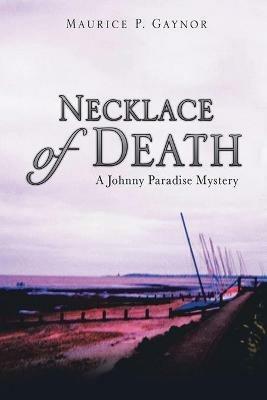 Necklace of Death: A Johnny Paradise Mystery - Maurice P Gaynor - cover
