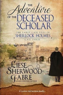 The Adventure of the Deceased Scholar - Liese Sherwood-Fabre - cover