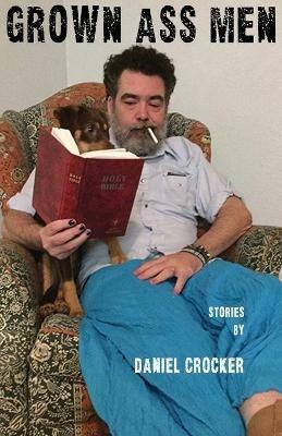 Grown Ass Men - Daniel Crocker - cover