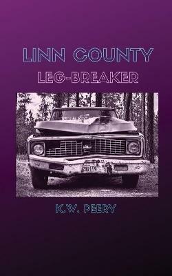 Linn County Leg-Breaker - Kevin Peery - cover