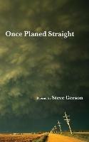Libro in inglese Once Planed Straight  - Steve Gerson