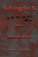 Solving for X - Maryfrances Wagner - cover