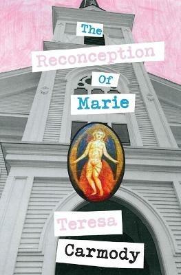 The Reconception of Marie - Teresa Carmody - cover