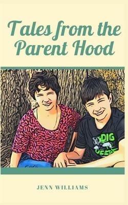 Tales from the Parent Hood - Jenn Williams - cover