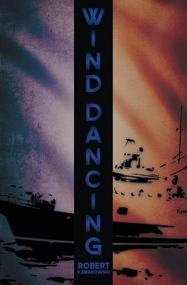 wind dancing - Robert A Kamarowski - cover