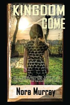 Kingdom Come - Nora Murray - cover