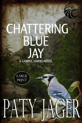 Chattering Blue Jay Large Print - Paty Jager - cover