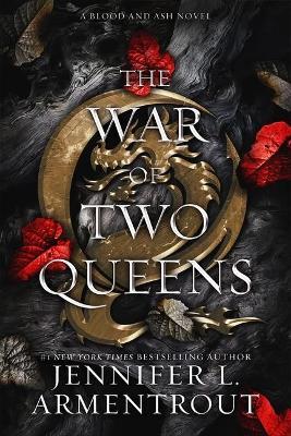 The War of Two Queens: A Blood and Ash Novel - Jennifer L. Armentrout - cover