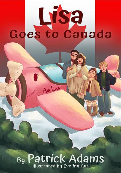 Lisa Goes to Canada - Adams, Patrick - ebook