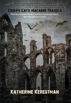 Creepy Cat's Macabre Travels - Katherine Kerestman - cover