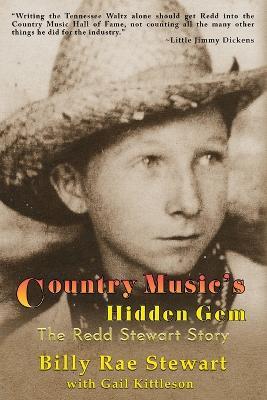 Country Music's Hidden Gem: The Redd Stewart Story - Billy Rae Stewart,Gail Kittleson - cover