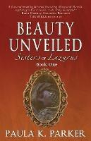 Sisters of Lazarus: Beauty Unveiled - Paula K Parker - cover