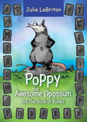 Poppy the Awesome Opossum and The Book of Runes - Julie Lebriton - cover