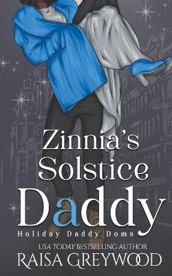 Zinnia's Solstice Daddy - Raisa Greywood - cover