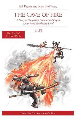 The Cave of Fire: A Story in Simplified Chinese and Pinyin, 1500 Word Vocabulary Level - Jeff Pepper - cover