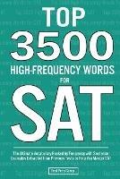 Top 3500 High-Frequency Words for SAT: The Ultimate Vocabulary Ranked by Frequency with Sentence Examples Extracted from Previous Tests to Help You Master SAT