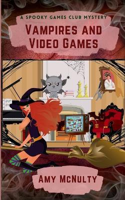 Vampires and Video Games - Amy McNulty - cover