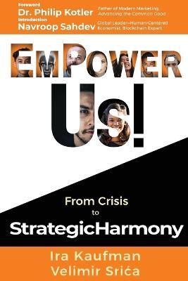 Empower Us!: From Crisis to Strategic Harmony - Ira Kaufman,Velimir Sric´a - cover